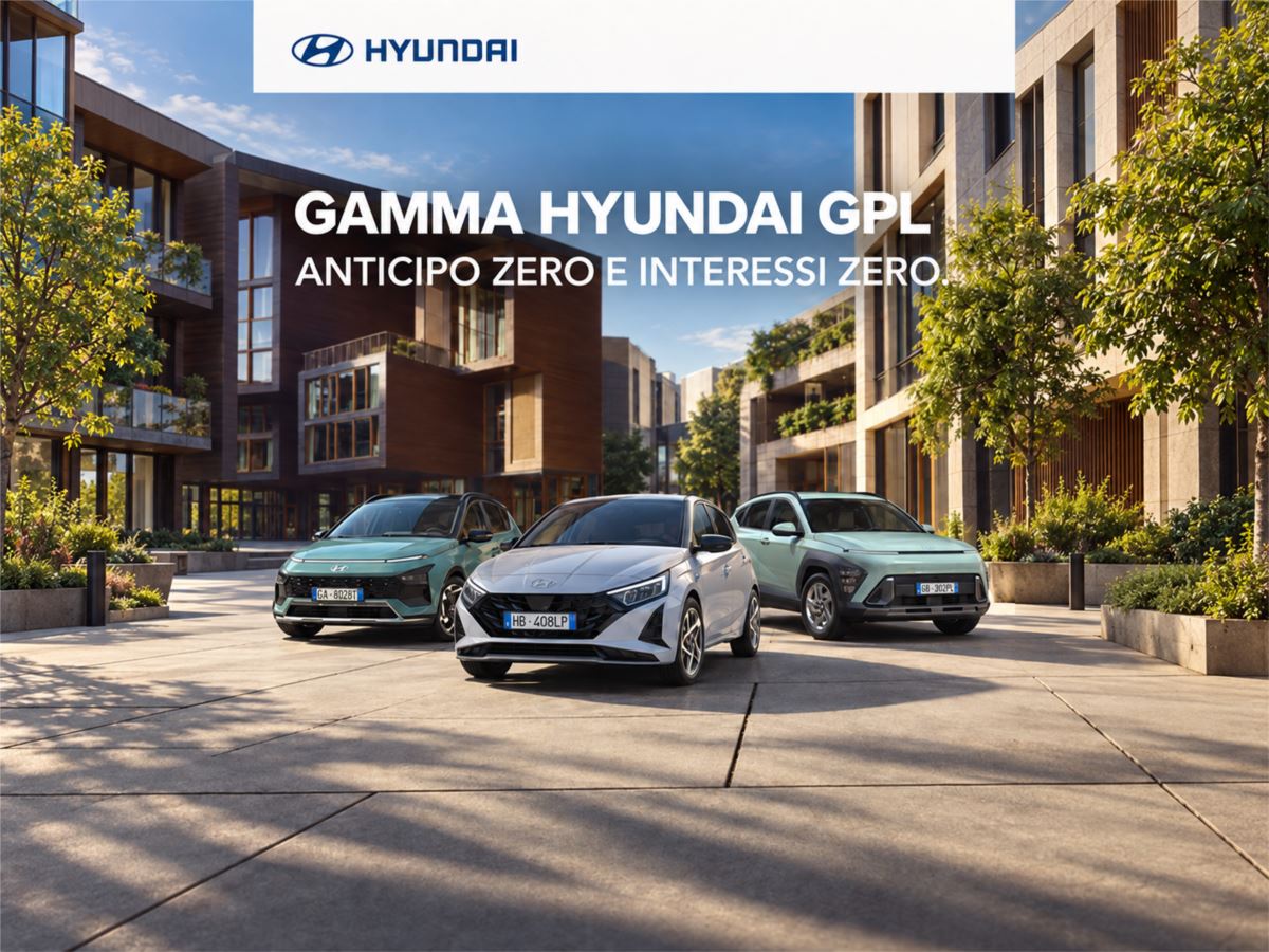Gamma Hyundai GPL: anticipo zero, interessi zero